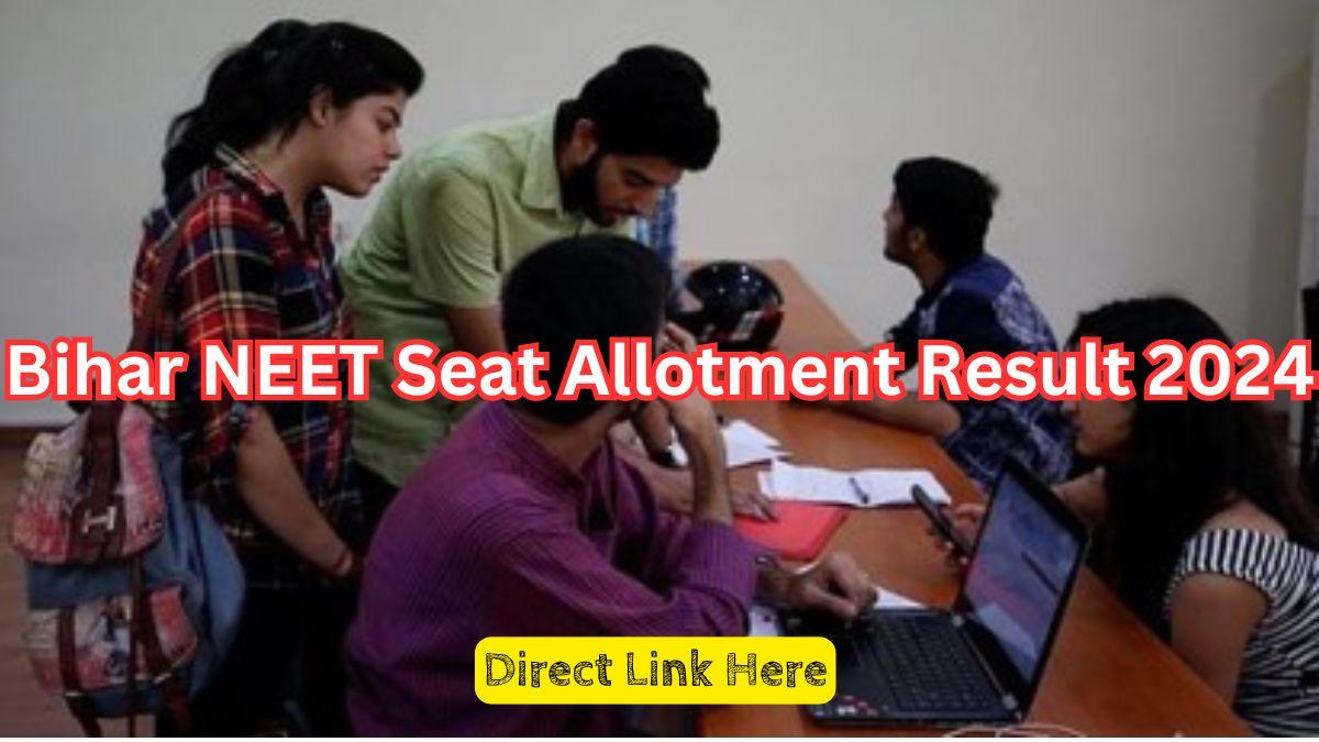 Bihar NEET Seat Allotment Result 2024