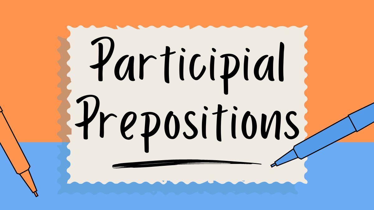 Participial Prepositions