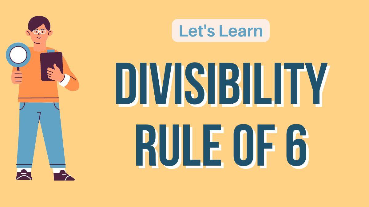 Divisibility Rule of 6