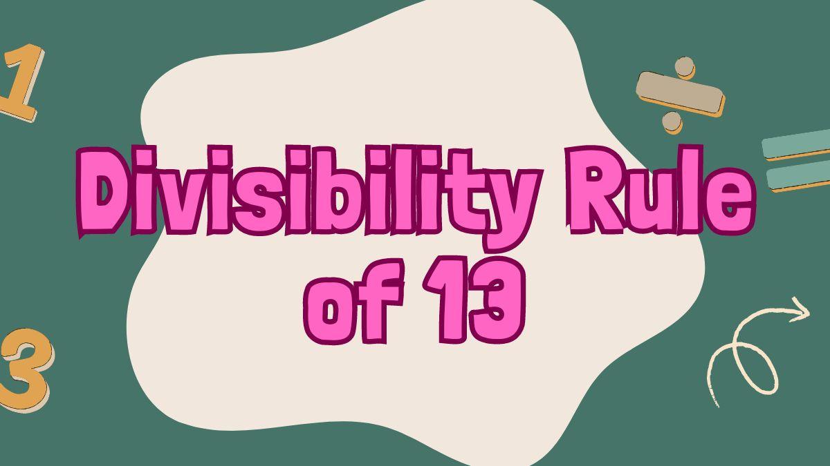 Divisibility Rule of 13