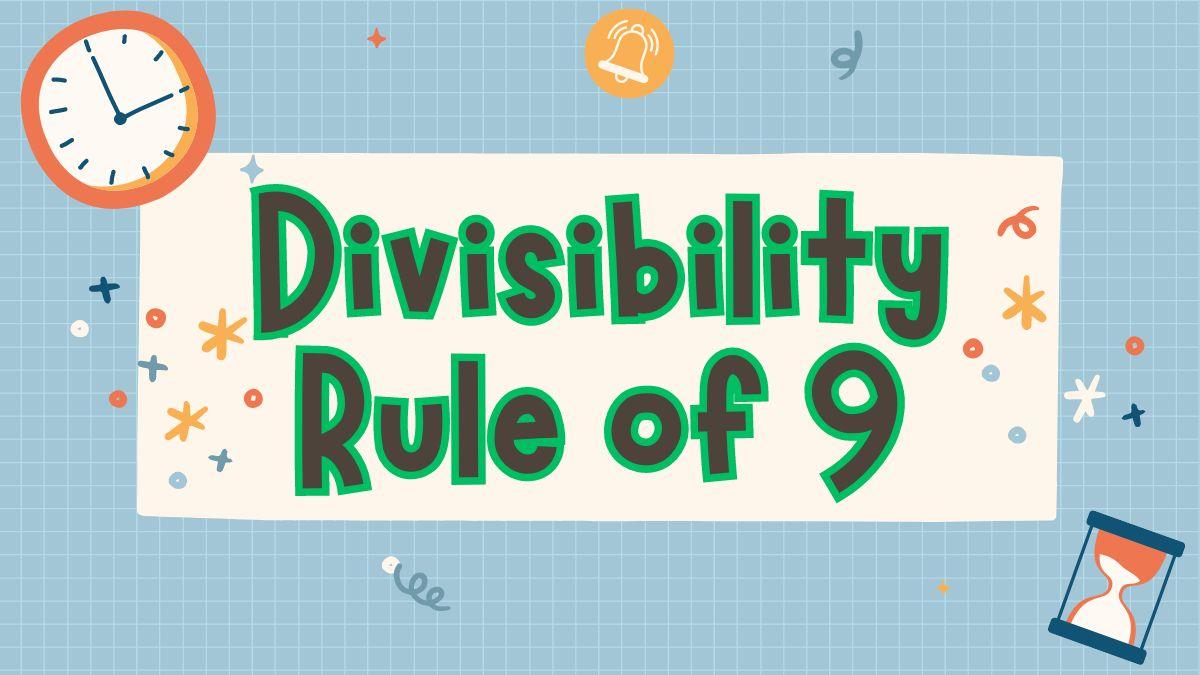 Divisibility Rule of 9