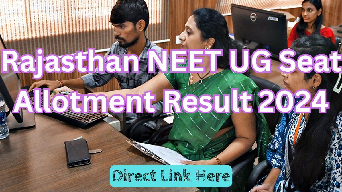 Rajasthan NEET UG Seat Allotment Result 2024