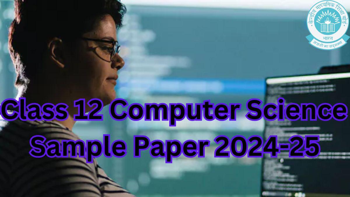 Class 12 Computer Science Sample Paper 2024-25