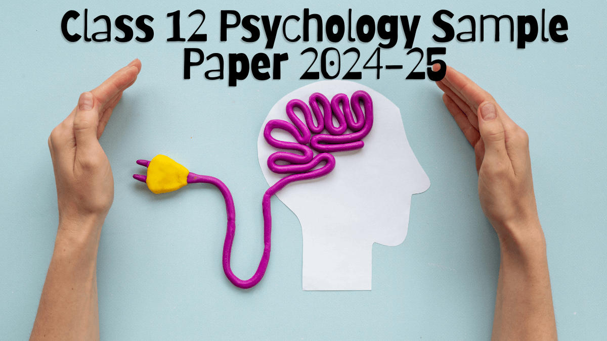 Class 12 Psychology Sample Paper 2024-25