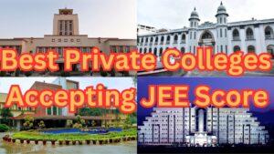 Best Private Colleges Accepting JEE Score