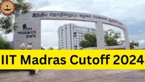 IIT Madras Cutoff 2024 Out, Download Round Wise JEE Advanced Cutoff PDF