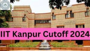 IIT Kanpur Cutoff 2024