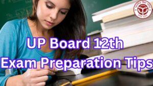 UP Board 12th Exam Preparation Tips