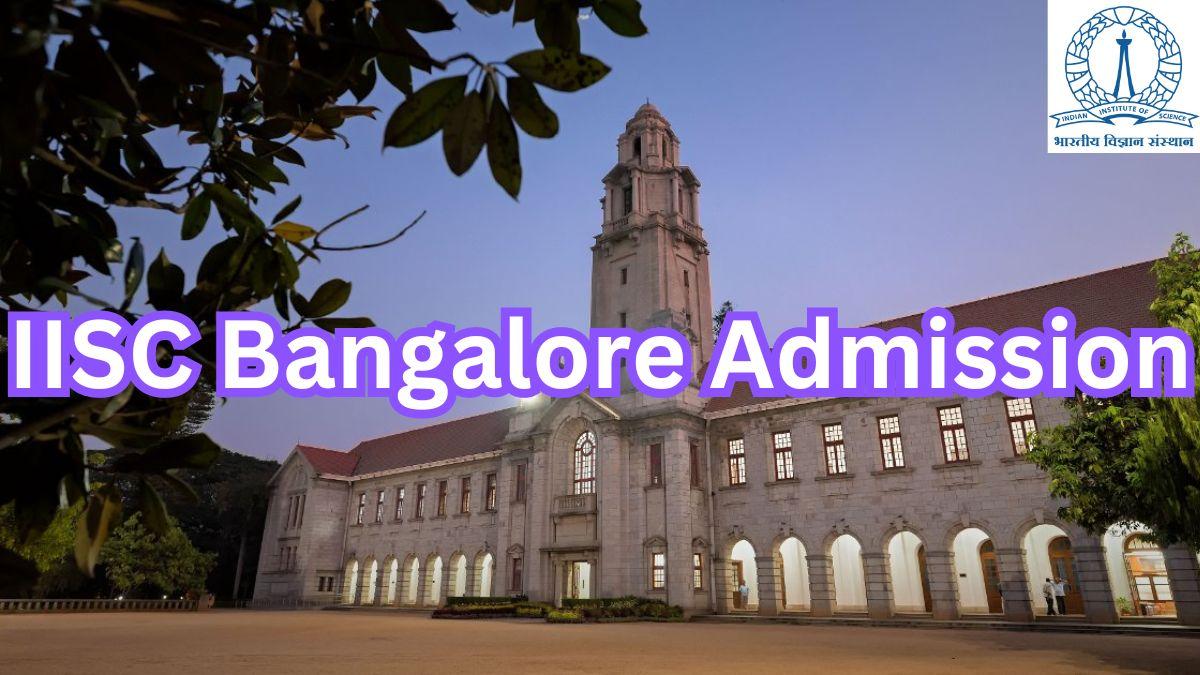 IISC Bangalore Admission