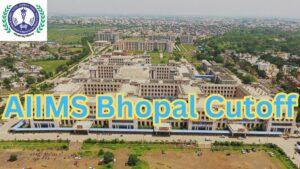 AIIMS Bhopal Cutoff 2024 (Out), Check Round Wise NEET UG, INI CET, BSc Nursing Cutoff