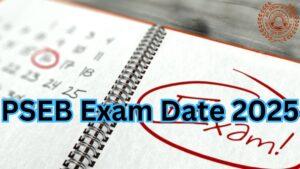 PSEB Exam Date 2025