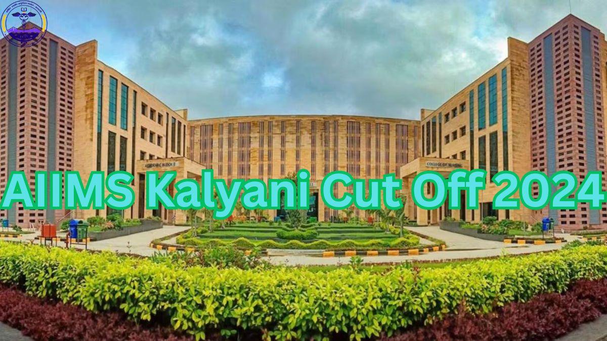 AIIMS Kalyani Cut Off 2024