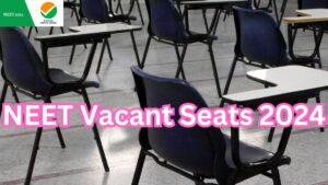 NEET Vacant Seats 2024, Check State Wise MBBS and BDS Vacant Seats PDF