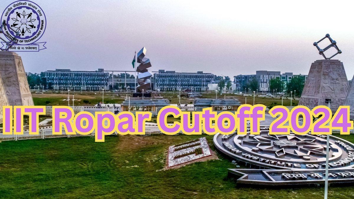 IIT Ropar Cutoff 2024