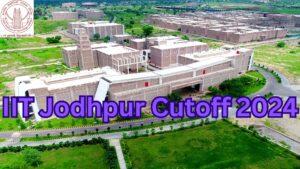 IIT Jodhpur Cutoff 2024