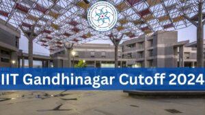 IIT Gandhinagar Cutoff 2024 Out, Check Branch Wise JEE Advanced Cutoff Rank