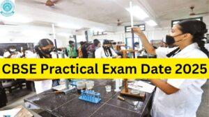 CBSE Practical Exam Date 2025