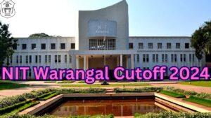 NIT Warangal Cutoff 2024