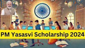 PM Yasasvi Scholarship 2024