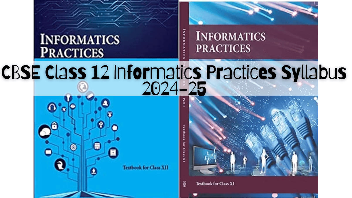 CBSE Class 12 Informatics Practices Syllabus 2024-25 (1)