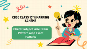 CBSE Marking Scheme 2025 Class 10th, Check Latest Exam Pattern