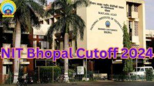 NIT Bhopal Cutoff 2024