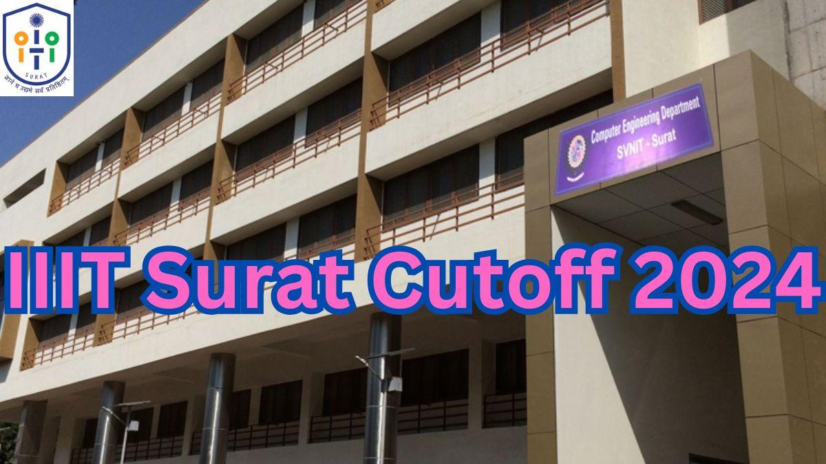 IIIT Surat Cutoff 2024