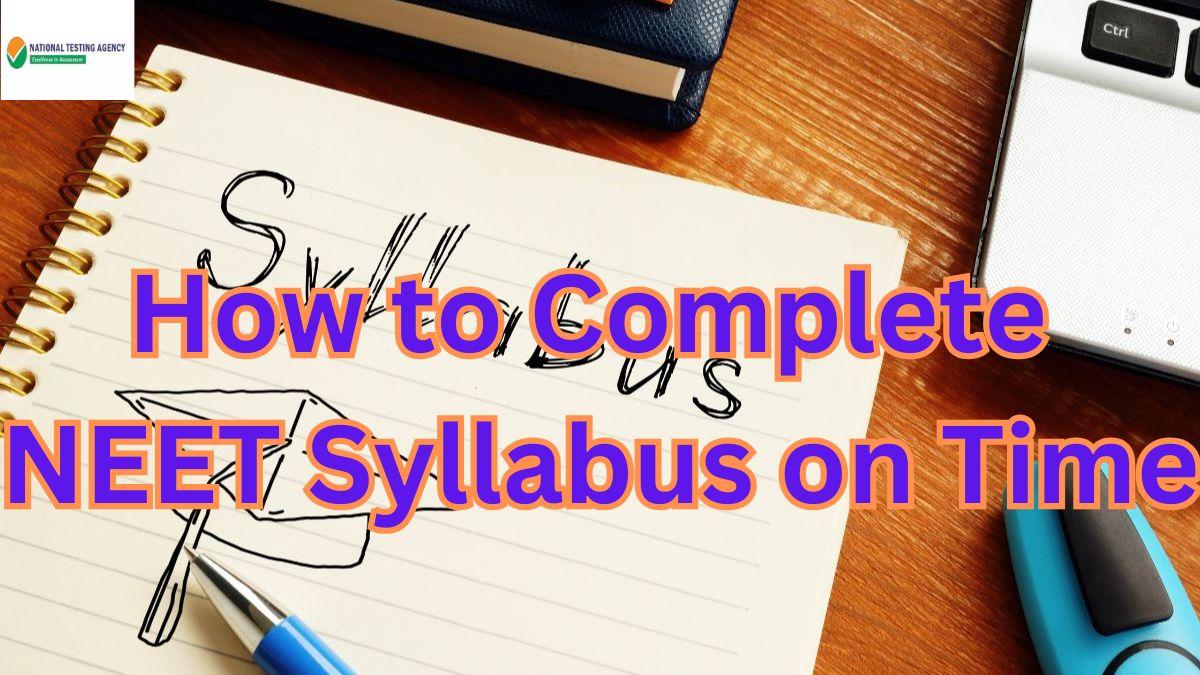 How to Complete NEET Syllabus on Time