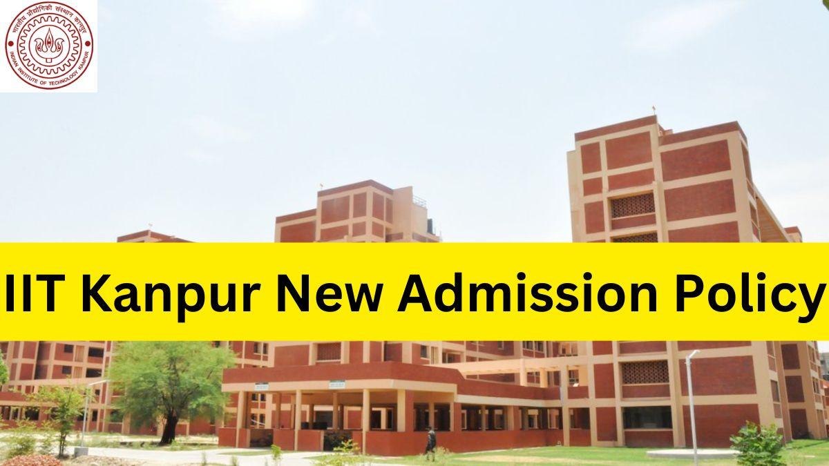 IIT Kanpur New Admission Policy