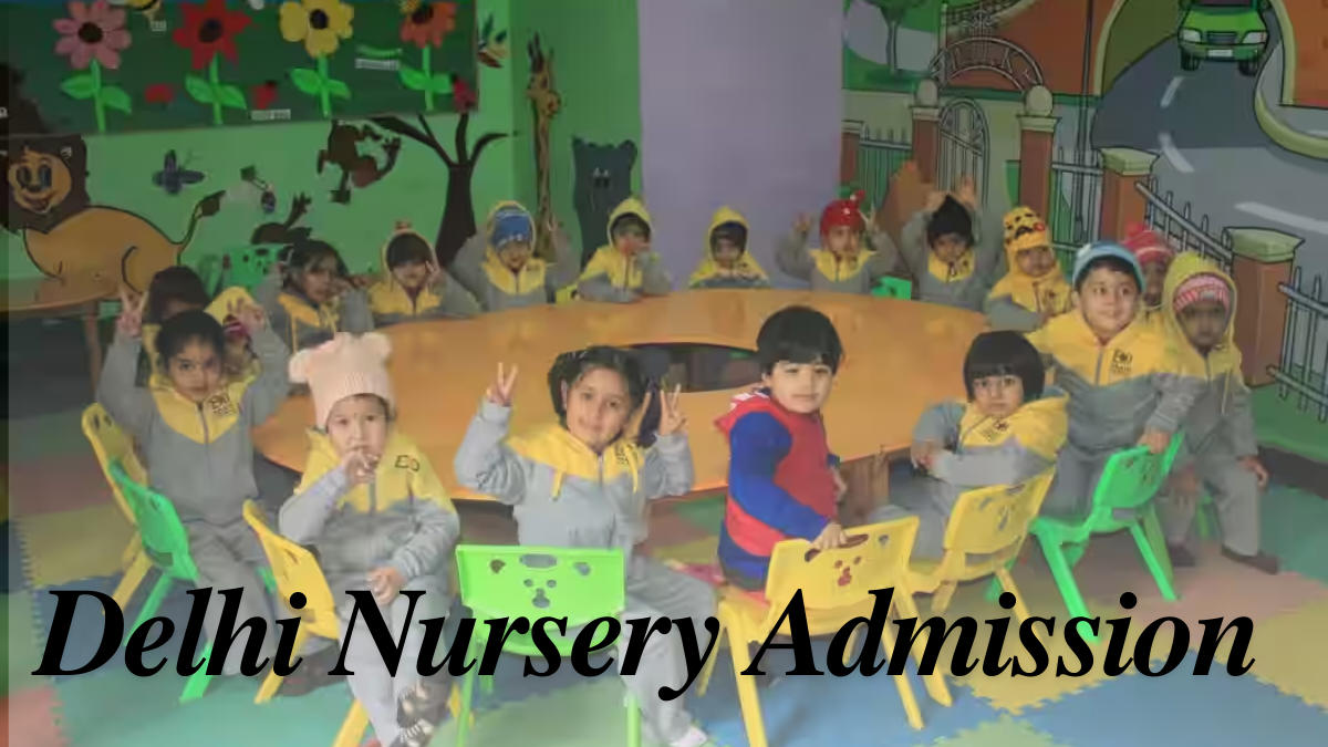 Delhi Nursery Admission 2025-26