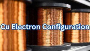 Cu Electron Configuration