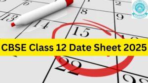 CBSE Class 12 Date Sheet 2025