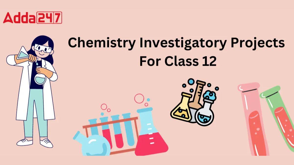 Chemistry Investigatory Project Class 12