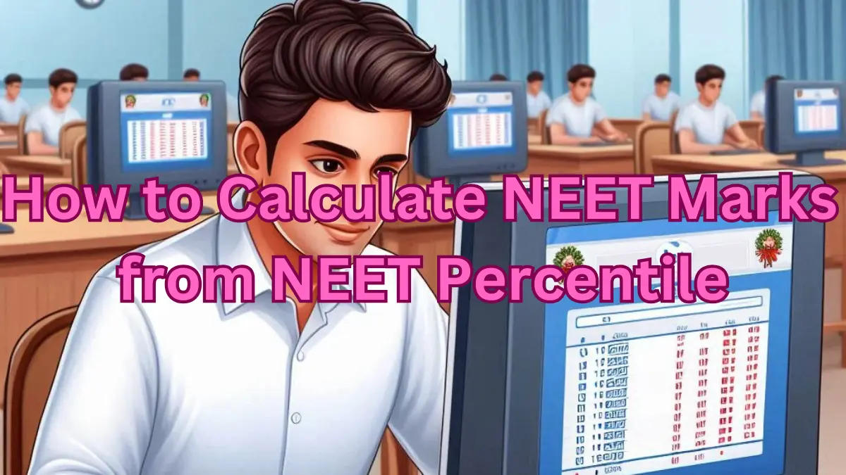 How to Calculate NEET Marks from NEET Percentile