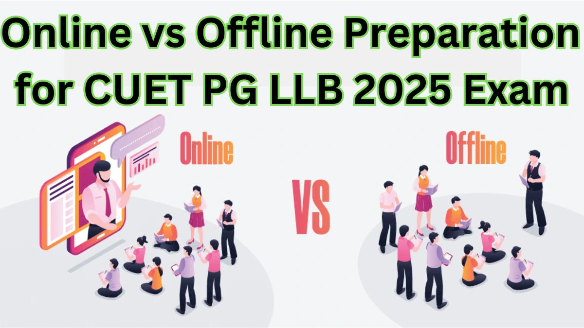 Online vs Offline Preparation for CUET PG LLB 2025 Exam