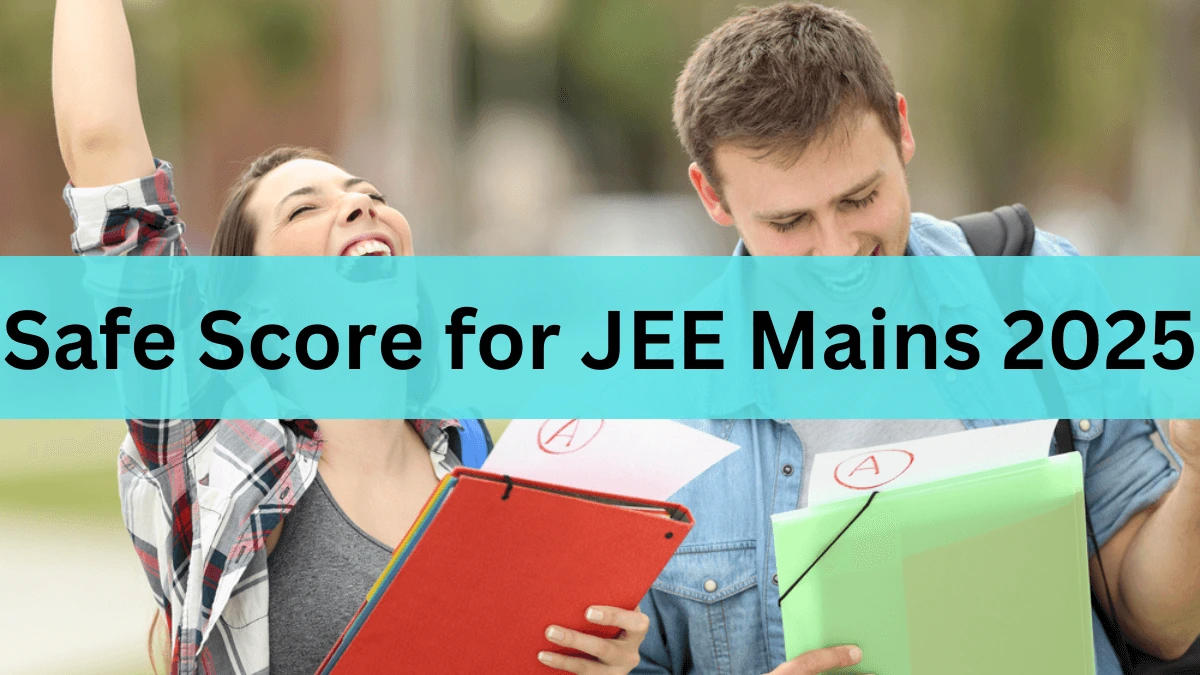 Safe Score for JEE Mains 2025