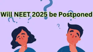 Will NEET 2025 be Postponed