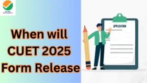 When will CUET Form Release 2025