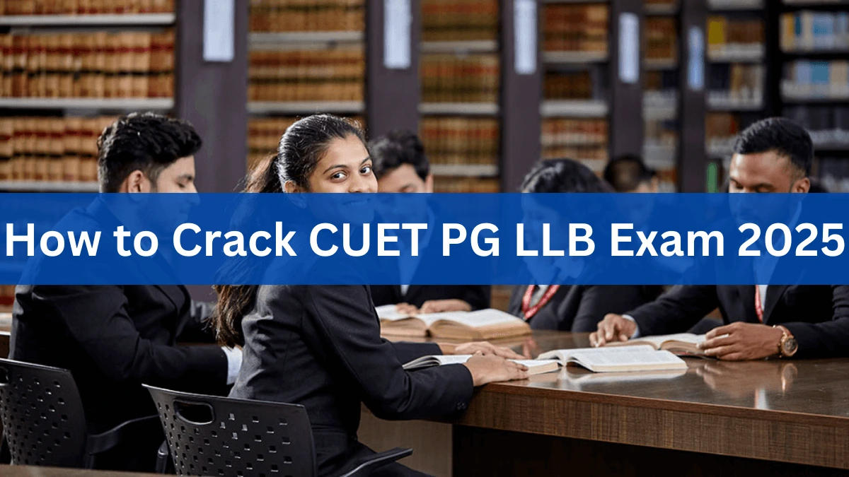 How to Crack CUET PG LLB Exam 2025