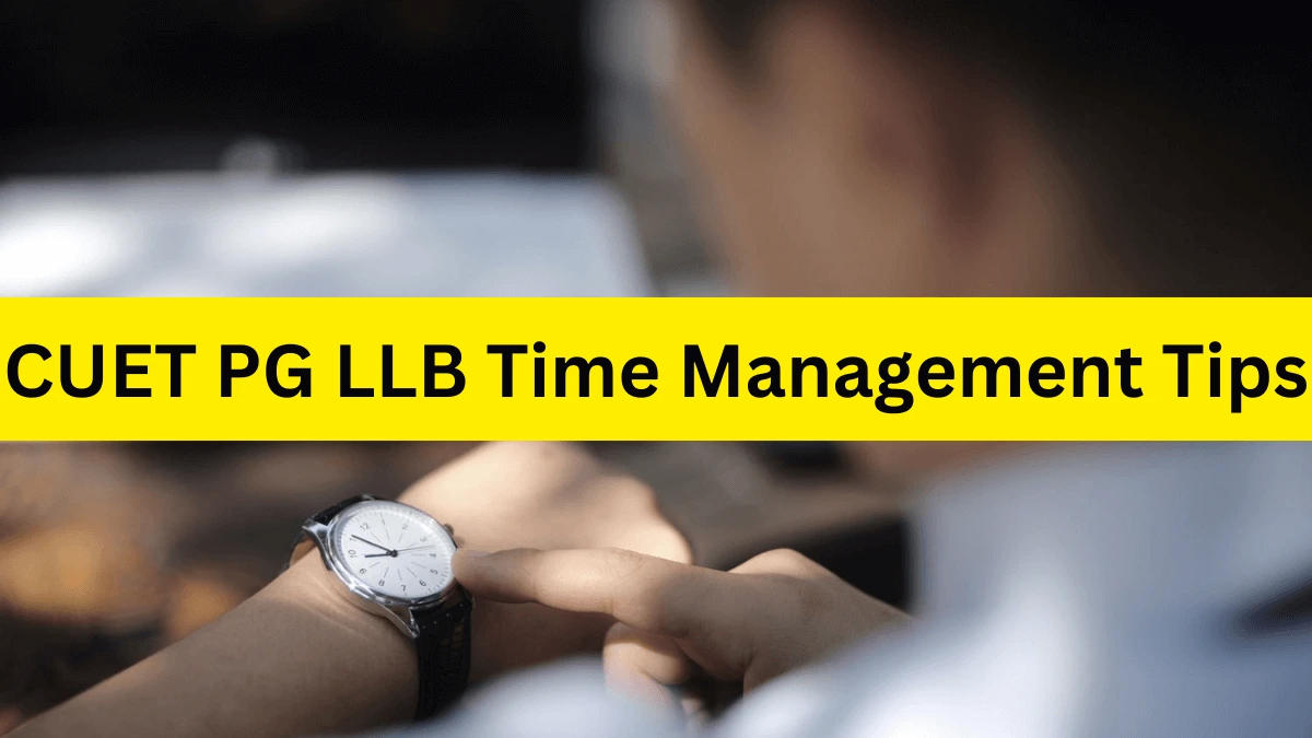 CUET PG LLB Time Management Tips