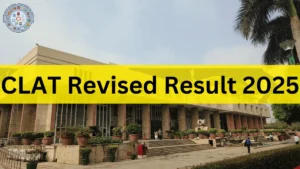 CLAT Revised Result 2025