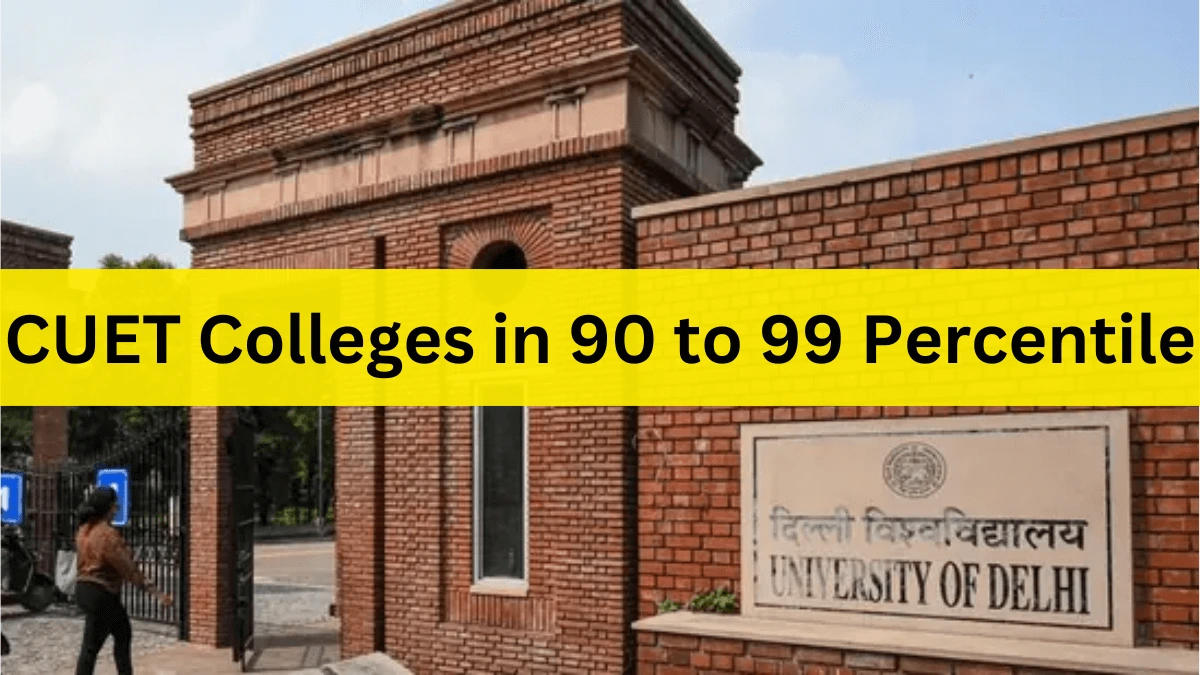 CUET Colleges in 90 to 99 Percentile