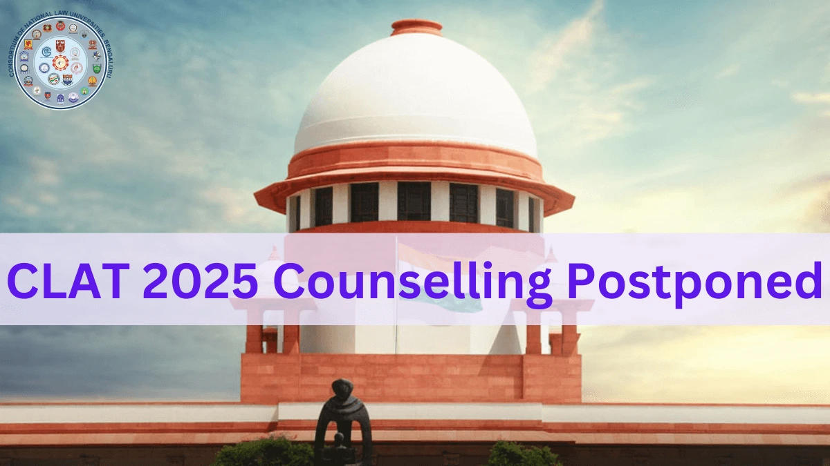 CLAT 2025 Counselling Postponed