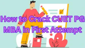 How to Crack CUET PG MBA in First Attempt