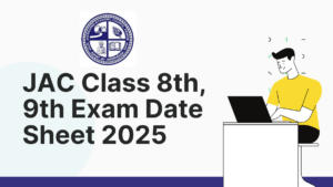 JAC Class 8th, 9th Exam Date Sheet 2025