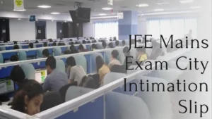 JEE Mains City Intimation Slip 2025