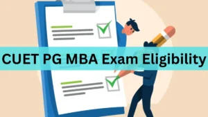 CUET PG MBA Exam Eligibility