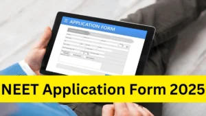 NEET Application Form 2025