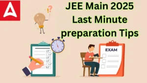 JEE Main Last Minute preparation Tips