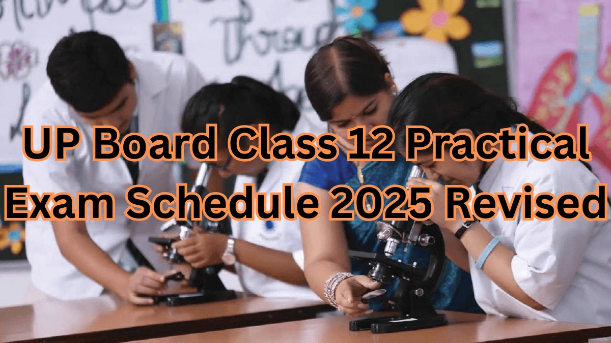 UP Board Revises Class 12 Practical Exam Dates 2025